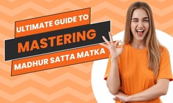 Madhur Bazar: Your Ultimate Guide to Mastering Madhur Satta Matka