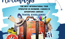 Unveiling Unforgettable Journeys: Adventures Abroad – Your Premier International Tour Operator in Richmond, Canada"