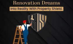Turn Your Renovation Dreams into Reality with Property Shield's Home Renovation Services in Hyderabad