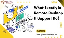Efficient Remote IT Desktop Support Services to Enhance Work Productivity | Maven Technology