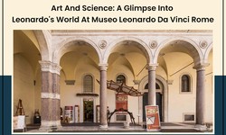 Art And Science - A Glimpse Into Leonardo's World At Museo Leonardo Da Vinci Rome - Mostra Di Leonardo