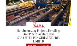 Revolutionizing Projects: Unveiling Steel Pipes Manufacturers-SABA STEEL INDUSTRIAL NIGERIA LIMITED