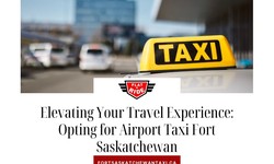 Elevating Your Travel Experience: Opting for Airport Taxi Fort Saskatchewan