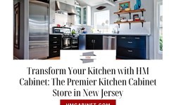 Transform Your Kitchen with HM Cabinet: The Premier Kitchen Cabinet Store in New Jersey