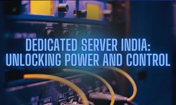 Dedicated Server India: Unlocking Power and Control