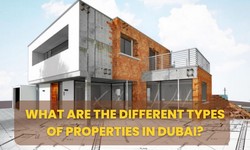 What are the different types of Properties in Dubai?