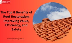 The Top 8 Benefits of Roof Restoration: Improving Value, Efficiency, and Safety