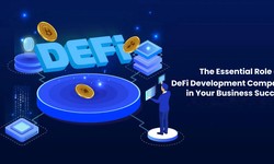 The Essential Role of a DeFi Development Company in Your Business Success