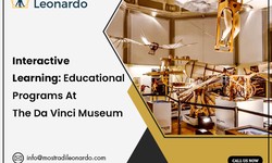 Interactive Learning: Educational Programs At The Da Vinci Museum - Mostra Di Leonardo