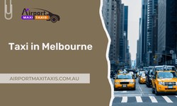 Elevate Your Experience with Excellence of Taxi in Melbourne