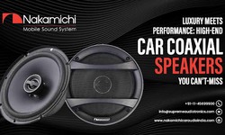 Luxury Meets Performance: High-End Car Coaxial Speakers You Can't-Miss