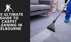 The Ultimate Guide to Carpet Cleaning in Melbourne: Tips and Tricks for a Fresh and Clean Home