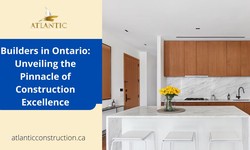 Builders in Ontario: Unveiling the Pinnacle of Construction Excellence