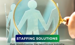 Staffing  Solutions that revolutionize the healthcare industry.