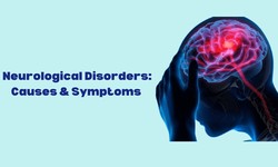 Unveiling the Complexities of Neurological Disorders: Causes and Symptoms
