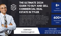 The Ultimate 2024 Guide to Buy and Sell Commercial Real Estate in Tyler