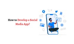 How to Develop a Social Media App?