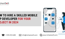 How to Hire a Skilled Mobile App Developer for Your Project in 2024