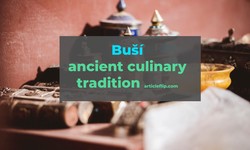 Buší Unveiled: Exploring an Ancient with Articleflip
