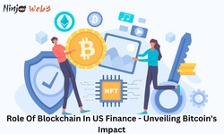 Bitcoin & Blockchain: Understanding The Potential Impacts On US Finance