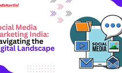 Social Media Marketing India: Navigating the Digital Landscape
