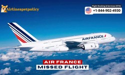 Air France Missed Flight | Rebooking | Reschedule | Fees