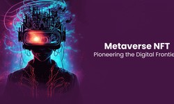Metaverse NFT: Pioneering the Digital Frontier
