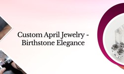 Customized April Birthstone Jewelry: Beauty of Herkimer Diamond
