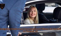 Navigating Comfort and Convenience to Private Car Services in Phoenix, AZ