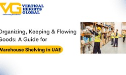 Organizing, Keeping & Flowing Goods: A Guide for Warehouse Shelving in UAE