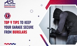 Top 9 Tips to Keep Your Garage Secure from Burglars