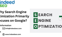 Why Search Engine Optimization Primarily Focuses on Google