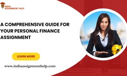 A Comprehensive Guide For Your personal Finance Assignment