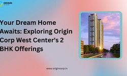 Experience Blissful Living: Origin Corp West Center's 2 BHK Homes Unveiled