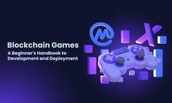 Blockchain Games 101: A Beginner's Handbook to Development and Deployment