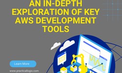 Mastering the Cloud: An In-Depth Exploration of Key AWS Development Tools