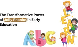 The Transformative Power of Jolly Phonics in Early Education