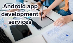 What are Android app development services?: A Beginner's Guide