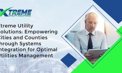 Xtreme Utility Solutions: Empowering Cities and Counties through Systems Integration for Optimal Utilities Management