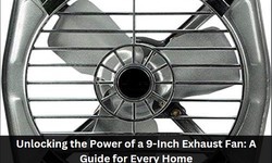 Unlocking the Power of a 9-Inch Exhaust Fan: A Guide for Every Home