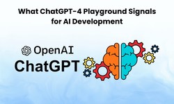 What ChatGPT-4 Playground Signals for AI Development