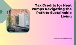 Tax Credits for Heat Pumps Navigating the Path to Sustainable Living