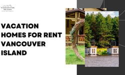 Luxury vs. Budget: Choosing the Perfect Vacation Home on Vancouver Island