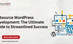 Outsource WordPress Development: The Ultimate Guide to Streamlined Success