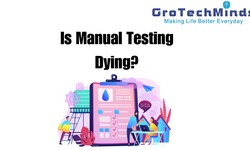 Is Manual Testing Dying?
