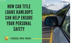 How Car Title Loans Kamloops Can Help Ensure Your Personal Safety