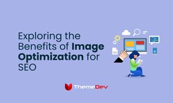 Exploring the Benefits of Image Optimization for SEO