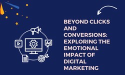 Beyond Clicks and Conversions: Exploring the Emotional Impact of Digital Marketing