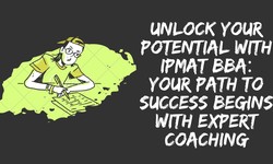 Unlock Your Potential with IPMAT BBA: Your Path to Success Begins with Expert Coaching