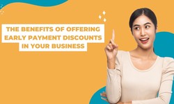 The Benefits of Offering Early Payment Discounts in Your Business